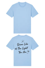 BUILD YOUR OWN T-SHIRT (NORMAL) | SHINE LIKE THE LIGHT YOU ARE | BLUE SOUL
