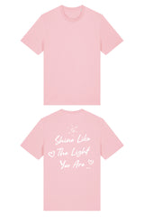 BUILD YOUR OWN T-SHIRT (NORMAL) | SHINE LIKE THE LIGHT YOU ARE | COTTON PINK
