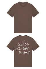 BUILD YOUR OWN T-SHIRT (NORMAL) | SHINE LIKE THE LIGHT YOU ARE | MOCHA