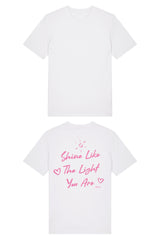 BUILD YOUR OWN T-SHIRT (NORMAL) | SHINE LIKE THE LIGHT YOU ARE | WHITE