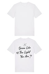 BUILD YOUR OWN T-SHIRT (NORMAL) | SHINE LIKE THE LIGHT YOU ARE | WHITE