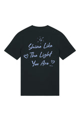 BUILD YOUR OWN T-SHIRT (NORMAL) |  SHINE LIKE THE LIGHT YOU ARE | BLACK