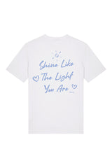 BUILD YOUR OWN T-SHIRT (NORMAL) | SHINE LIKE THE LIGHT YOU ARE | WHITE