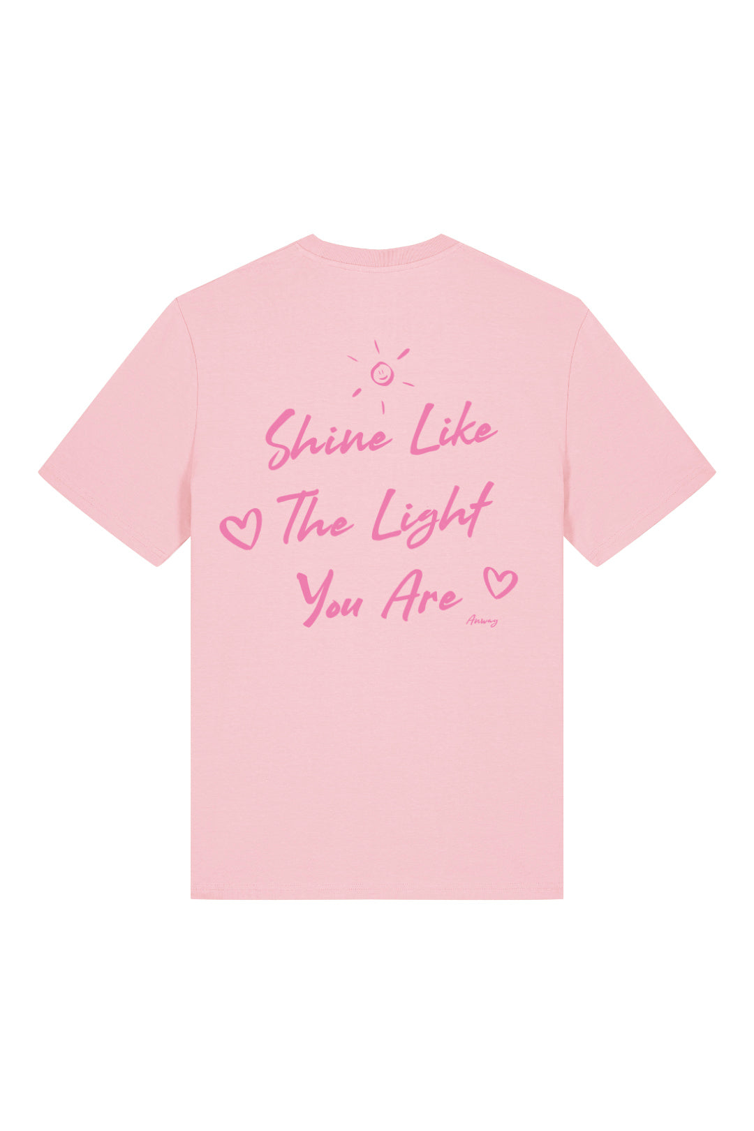 BUILD YOUR OWN T-SHIRT (NORMAL) | SHINE LIKE THE LIGHT YOU ARE | COTTON PINK