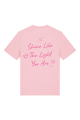BUILD YOUR OWN T-SHIRT (NORMAL) | SHINE LIKE THE LIGHT YOU ARE | COTTON PINK