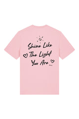 BUILD YOUR OWN T-SHIRT (NORMAL) | SHINE LIKE THE LIGHT YOU ARE | COTTON PINK