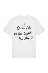 BUILD YOUR OWN T-SHIRT (NORMAL) | SHINE LIKE THE LIGHT YOU ARE | WHITE