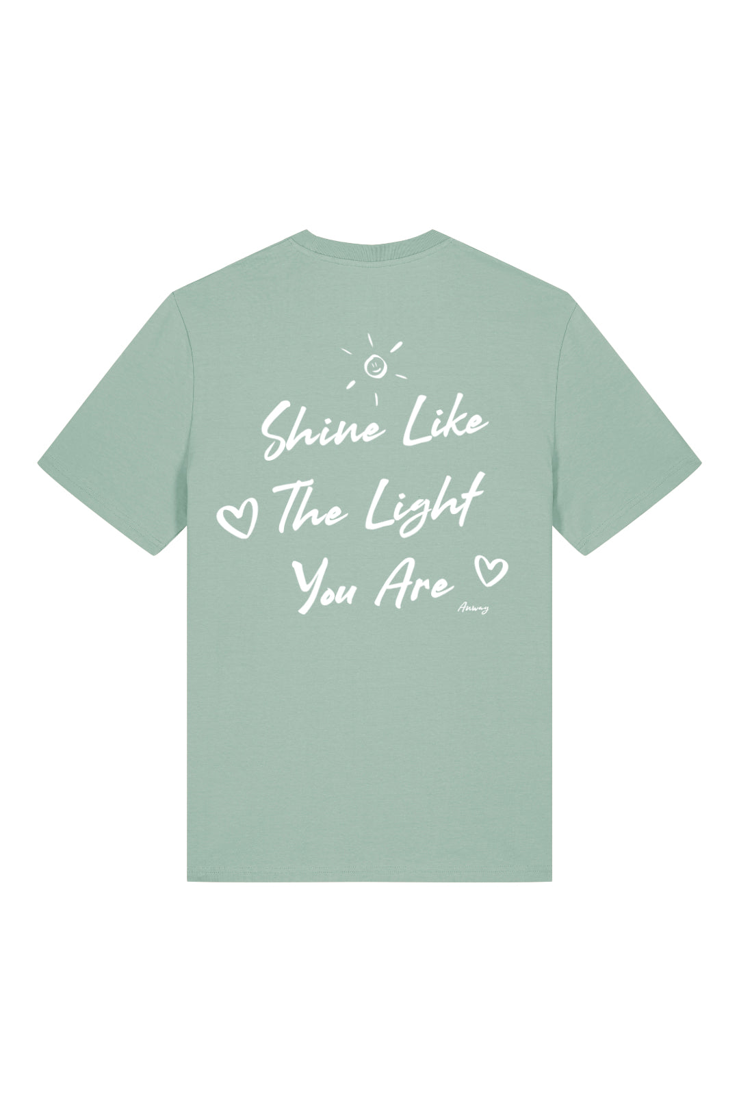 BUILD YOUR OWN T-SHIRT (NORMAL) | SHINE LIKE THE LIGHT YOU ARE | ALOE