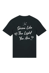 BUILD YOUR OWN T-SHIRT (NORMAL) |  SHINE LIKE THE LIGHT YOU ARE | BLACK