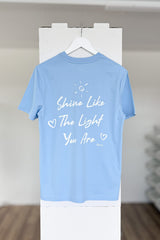 BUILD YOUR OWN T-SHIRT (NORMAL) | SHINE LIKE THE LIGHT YOU ARE | BLUE SOUL