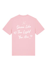 BUILD YOUR OWN T-SHIRT (NORMAL) | SHINE LIKE THE LIGHT YOU ARE | COTTON PINK