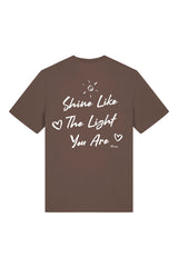 BUILD YOUR OWN T-SHIRT (NORMAL) | SHINE LIKE THE LIGHT YOU ARE | MOCHA